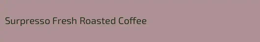 Surpresso Fresh Roasted Coffee